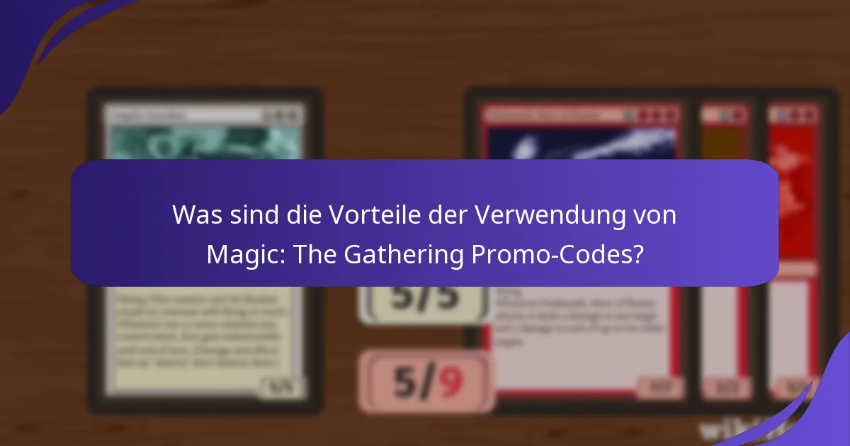 Welche Magic: The Gathering Promo-Codes sind am beliebtesten?