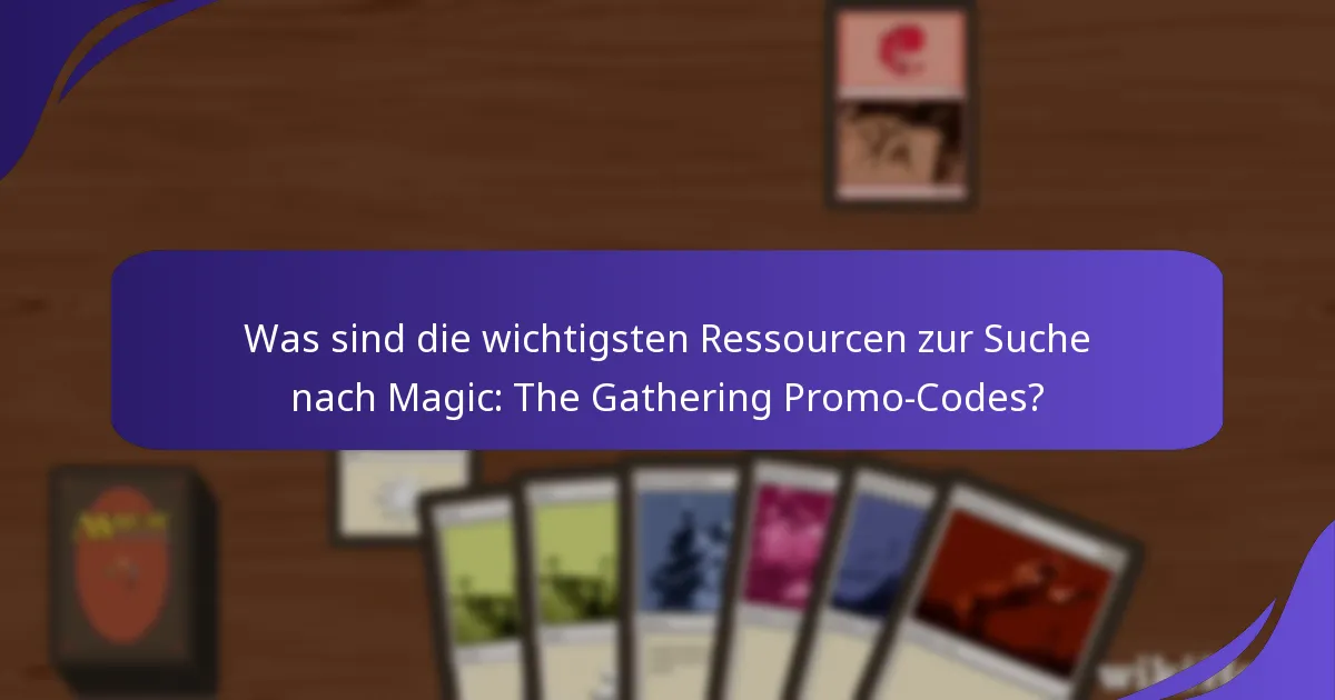 Welche Community-Tools verbessern das Erlebnis mit Magic: The Gathering Promo-Codes?