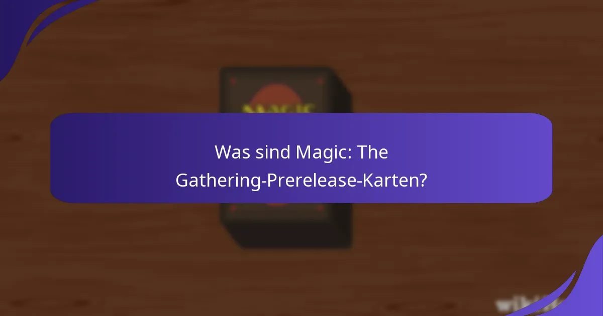 Was sind die Werbewerte von Prerelease-Karten?