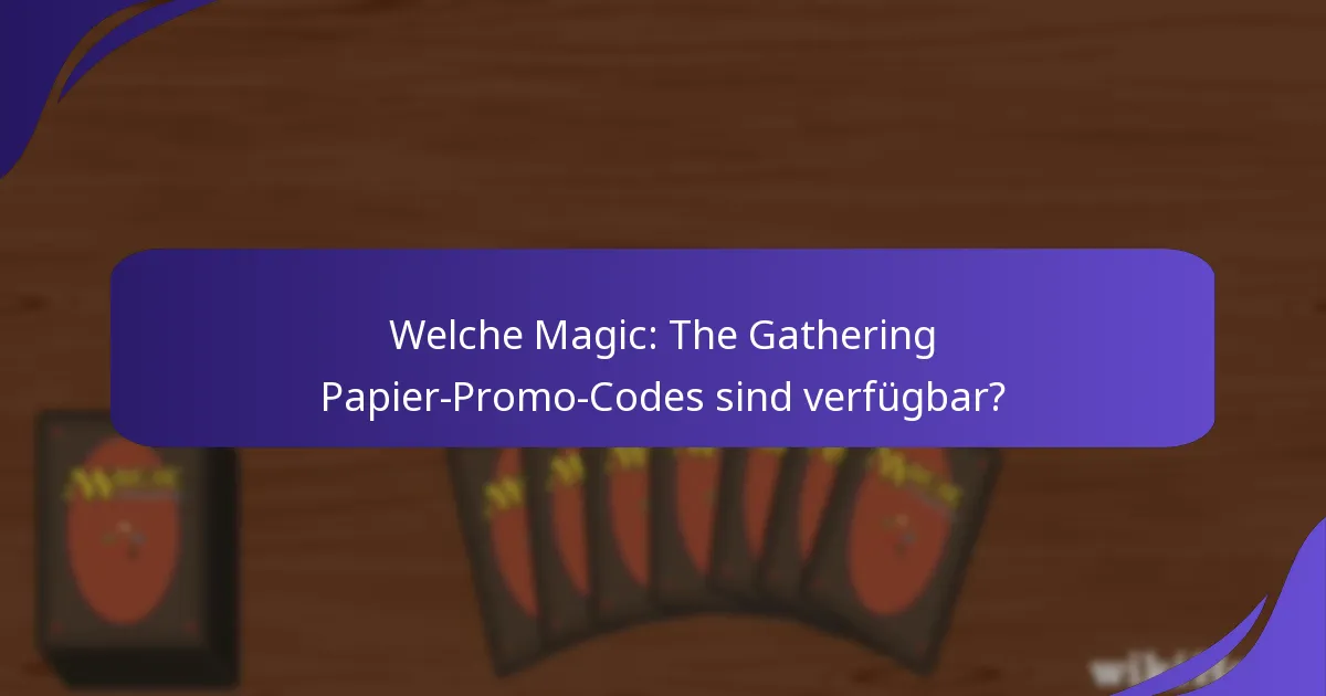 Wie man Magic: The Gathering Promo-Codes effektiv nutzt?