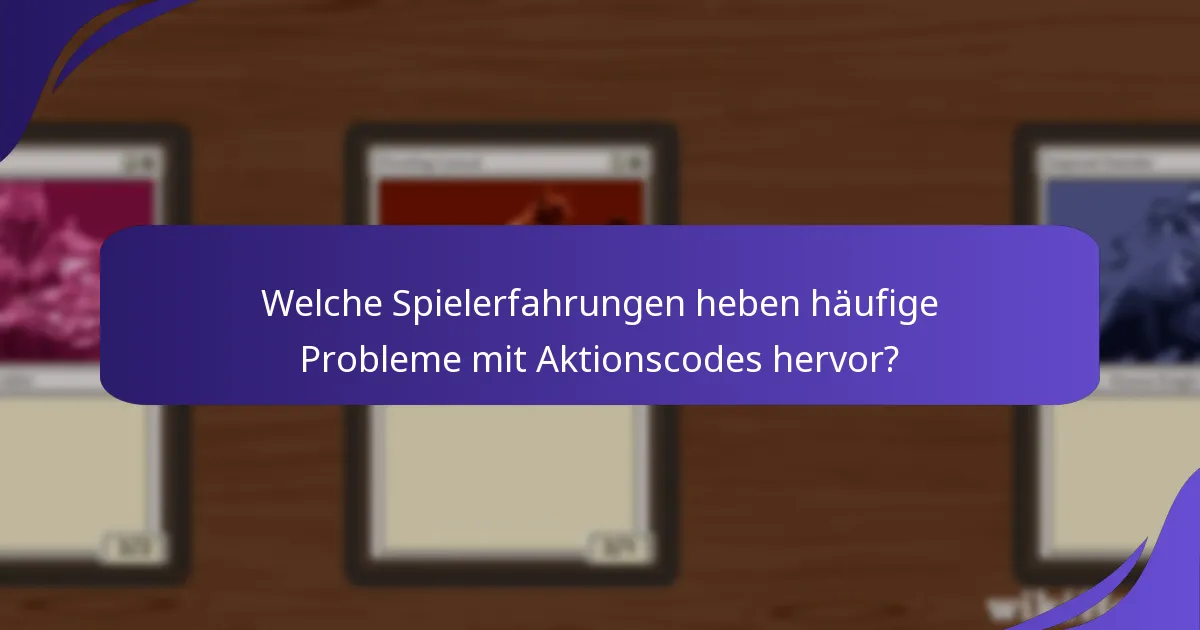 Welche Spielerfahrungen heben häufige Probleme mit Aktionscodes hervor?