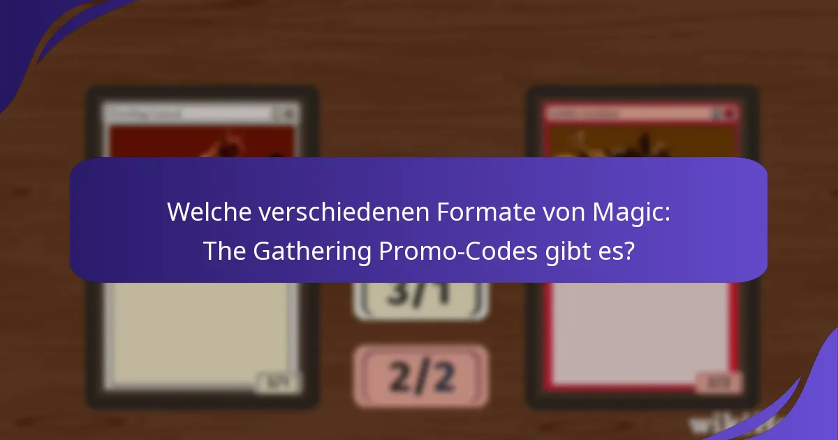 Welche Magic: The Gathering Promo-Codes sind bei Spielern am beliebtesten?