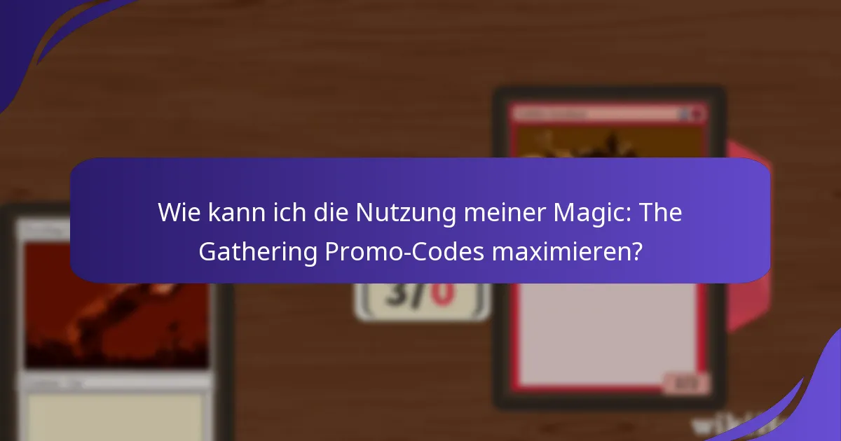 Wie kann ich Magic: The Gathering Promo-Codes mit Freunden teilen?